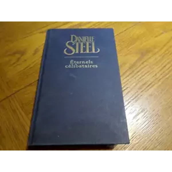 ÉTernels CéLibataires - Danielle Steel, Martine CéLeste Desoille-image