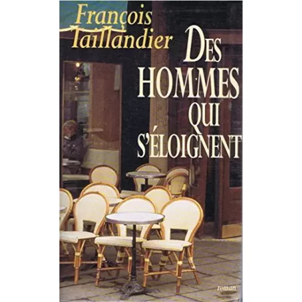 Des Hommes Qui S'éLoignent - FrançOis Taillandier-image