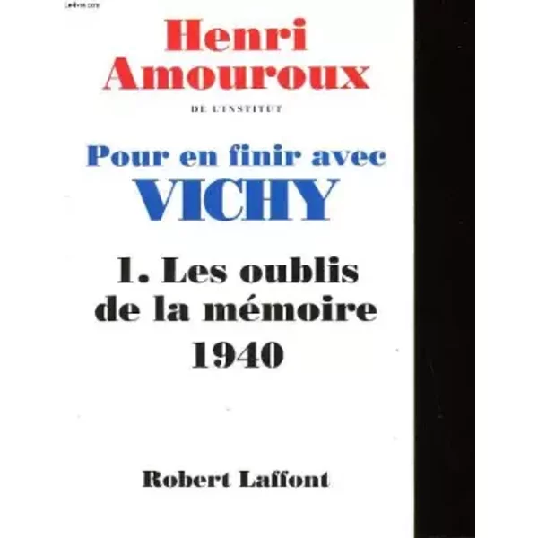 Pour En Finir Avec Vichy, 1. Les Oublis De La MéMoire 1940 - Amouroux Henri-image