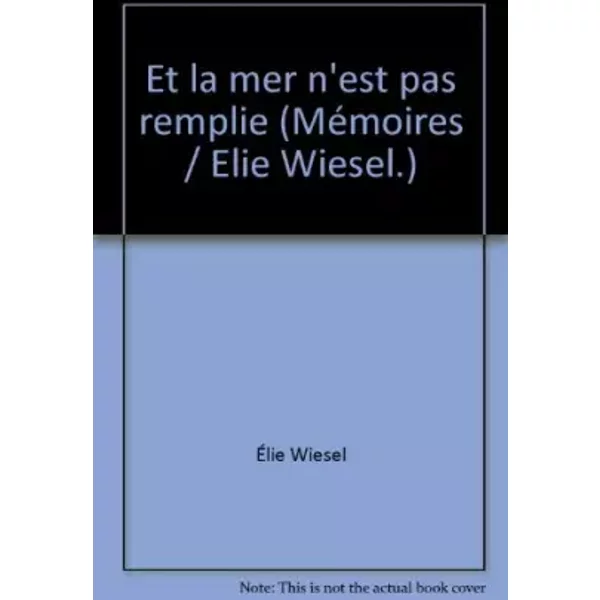 Et La Mer N'est Pas Remplie (MéMoires / Elie Wiesel.) - ÉLie Wiesel-image