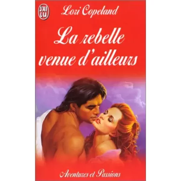 La Rebelle Venue D'ailleurs - Lori Copeland-image