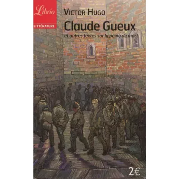 Claude Gueux: Et Autres Textes Sur La Peine De Mort - Victor Hugo-image