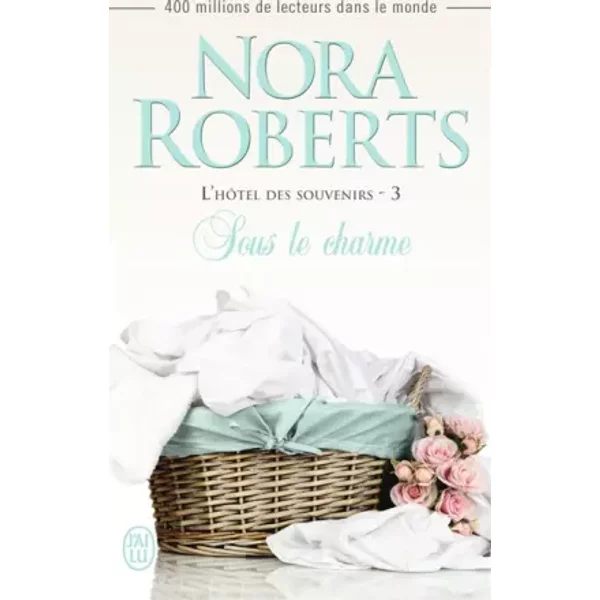 L'hôTel Des Souvenirs, Tome 3 : Sous Le Charme - Nora Roberts-image