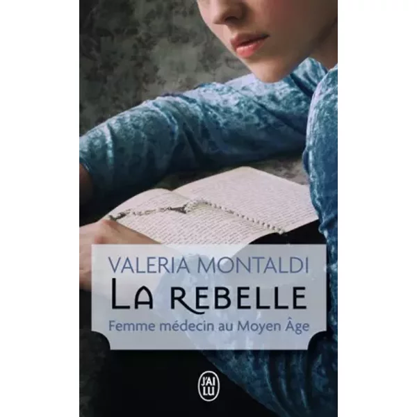 La Rebelle : Femme MéDecin Au Moyen Age - Valeria Montaldi Et Samuel Sfez-image