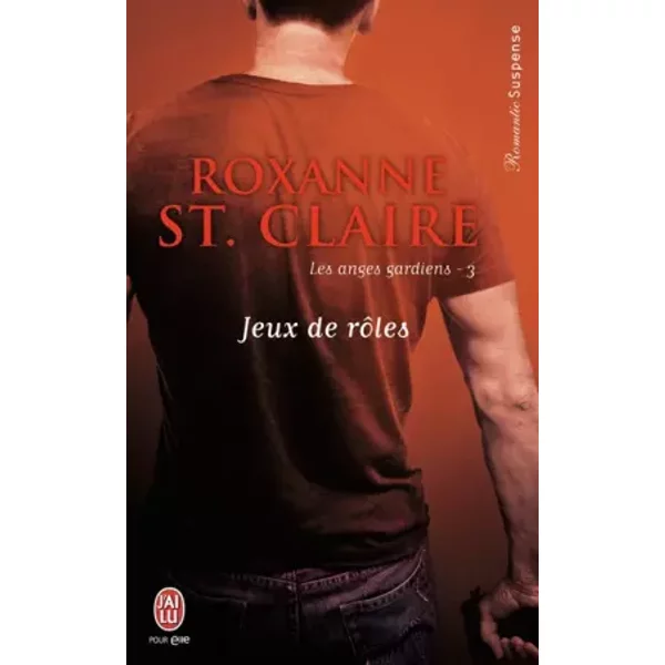 Les Anges Gardiens, Tome 3 : Jeux De RôLes - Roxanne St Claire, Guillaume Le Pennec-image