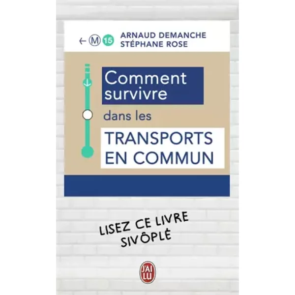 Comment Survivre Dans Les Transports En Commun - Arnaud Demanche Et StéPhane Rose-image