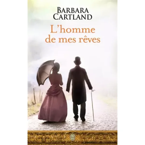L'homme de mes rêves: The man of her dreams - Barbara Cartland, Marie-Noëlle Tranchart