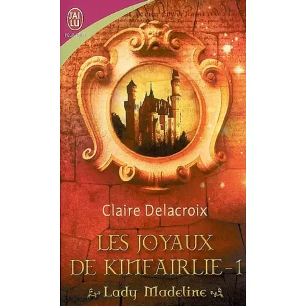 Les Joyaux De Kinfairlie, Tome 1 : Lady Madeline - Claire Delacroix Et Florence Szarvas-image