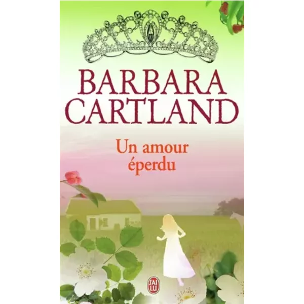 Un amour éperdu - Barbara Cartland, Marie-Noëlle Tranchart