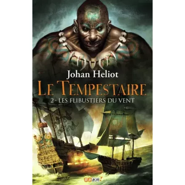 Le Tempestaire, Tome 2 : Les Flibustiers Du Vent - Johan Heliot-image