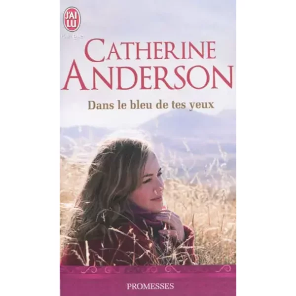 Dans Le Bleu De Tes Yeux - Catherine Anderson, Florence Bertrand-image