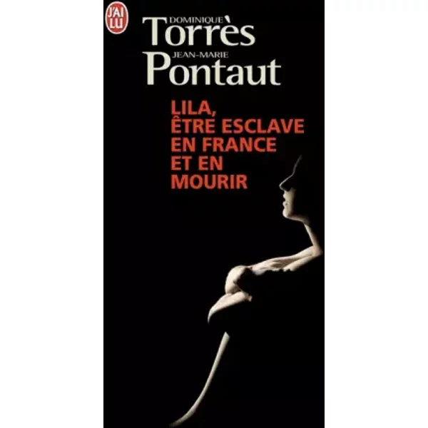 Lila: ÊTre Esclave En France Et En Mourir - Dominique Torres Et Jean-Marie Pontaut-image