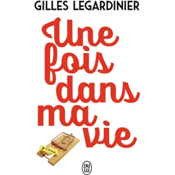 Une Fois Dans Ma Vie - Gilles Legardinier-image