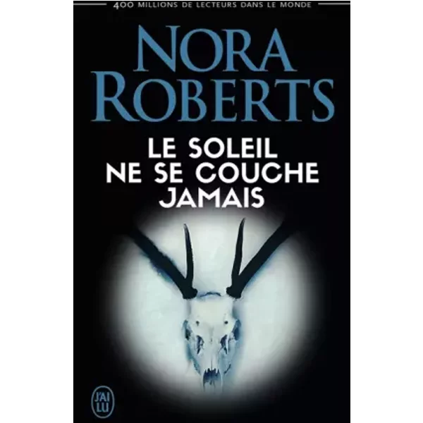 Le Soleil Ne Se Couche Jamais - Nora Roberts, JoëLle Touati-image