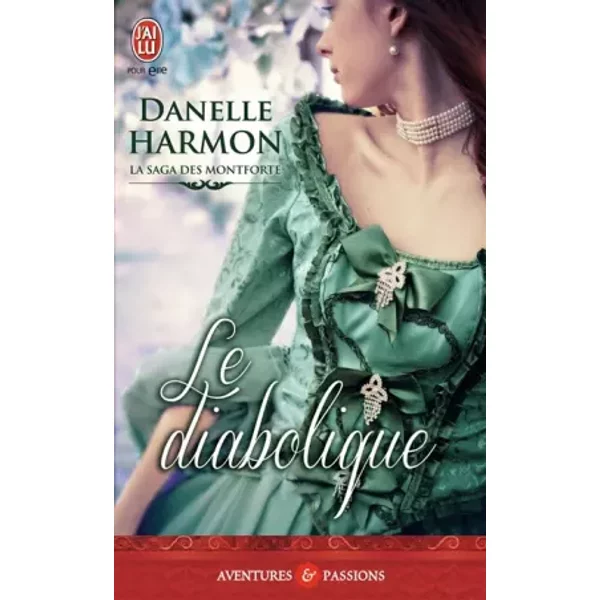 La Saga Des Montforte, Tome 4 : Le Diabolique - Danelle Harmon, Nicole Hibert-image