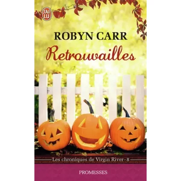 Les chroniques de Virgin River, 8 : Retrouvailles - Robyn Carr, Maud Godoc