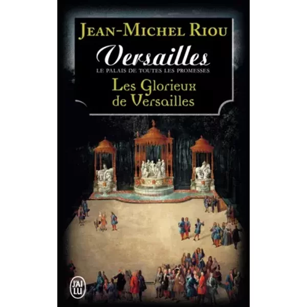 Versailles, Le Palais De Toutes Les Promesses (Tome 3-Les Glorieux De Versailles (1679-1682)) - Jean-Michel Riou-image