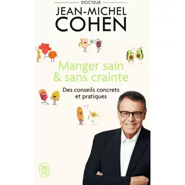 Manger Sain Et Sans Crainte: Des Conseils Concrets Et Pratiques - Jean-Michel Cohen-image
