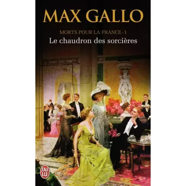 Morts Pour La France : Tome 1, Le Chaudron Des SorcièRes (1913-1915) - Max Gallo-image