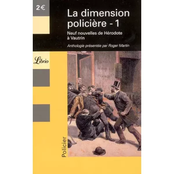La Dimension PolicièRe, Tome 1 : Neuf Nouvelles De HéRodote à Vautrin - Roger Martin, Collectif-image