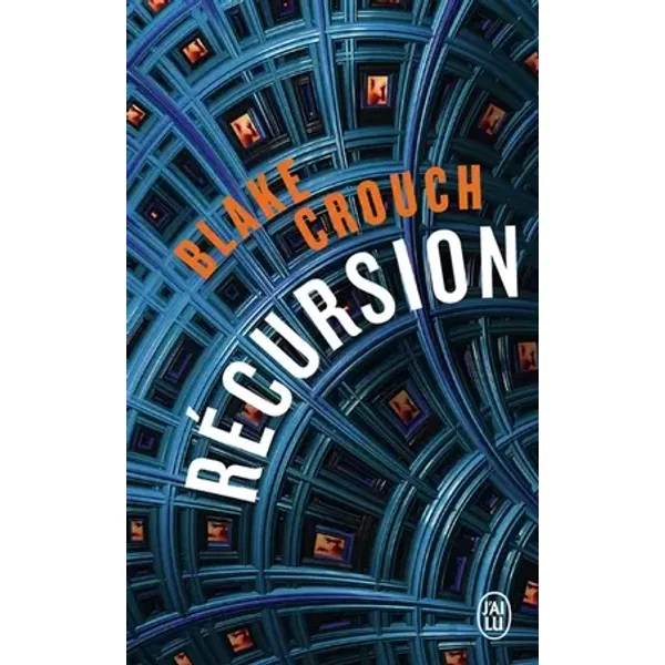 Récursion - Blake Crouch