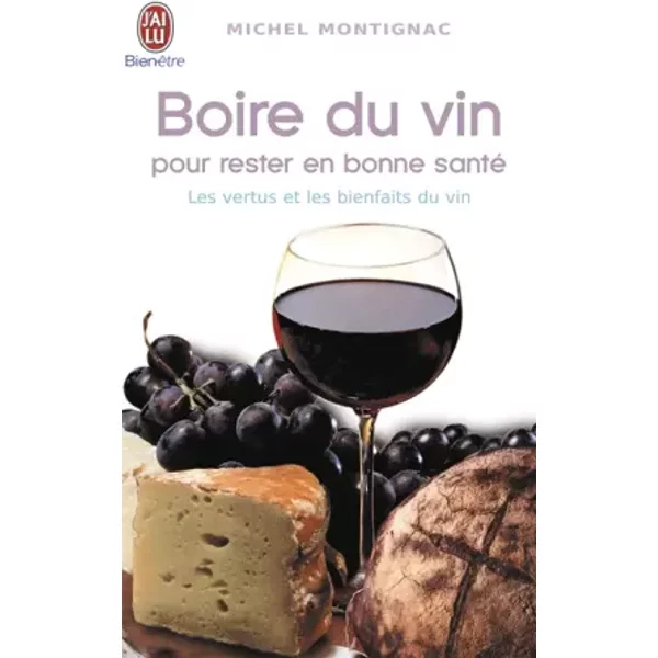 Boire Du Vin Pour Rester En Bonne Santé - Montignac, Robert-image