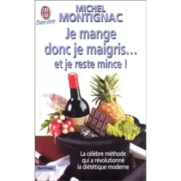 Je Mange Donc Je Maigris... Et Je Reste Mince ! - Michel Montignac-image