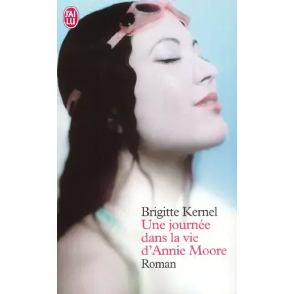 Une JournéE Dans La Vie D'annie Moore - Brigitte Kernel-image