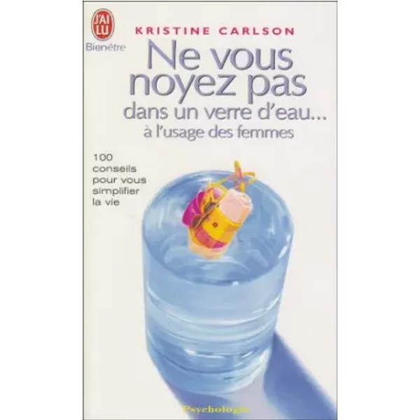 Ne Vous Noyez Pas Dans Un Verre D'eau... à L'usage Des Femmes - Kristine Carlson-image