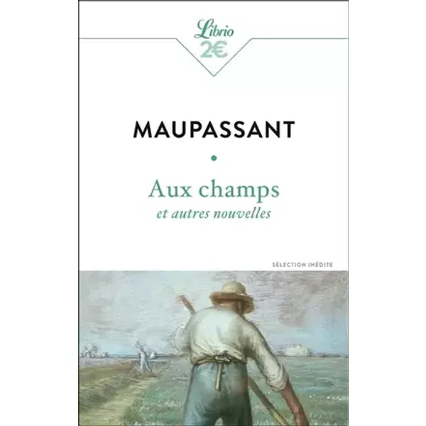 Aux champs et autres nouvelles - Guy de Maupassant