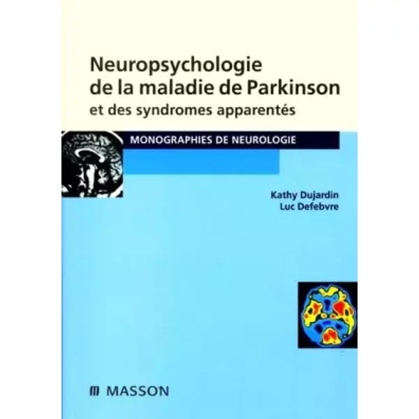Neuropsychologie de la maladie de Parkinson et des syndromes apparentés - Defebvre, Dujardin