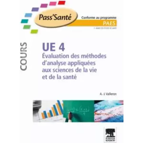 UE 4 - ÉValuation Des MéThodes D'analyse AppliquéEs Aux Sciences De La Vie Et De La Santé - Alain-Jacques Valleron-image