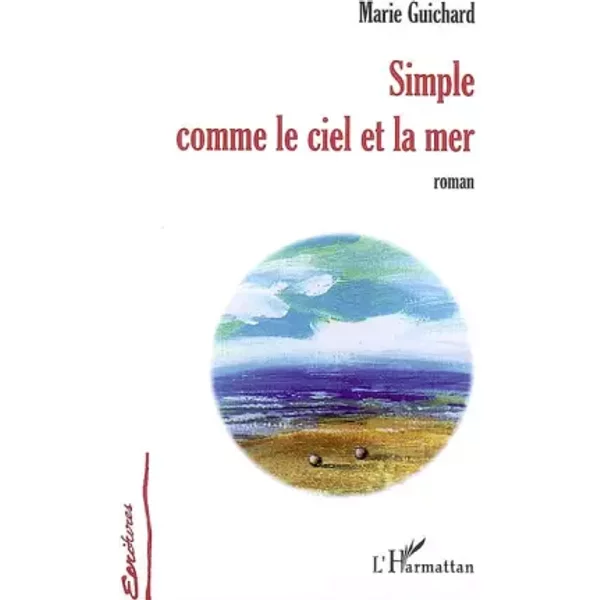 Simple Comme Le Ciel Et La Mer: Roman - Marie Guichard-image