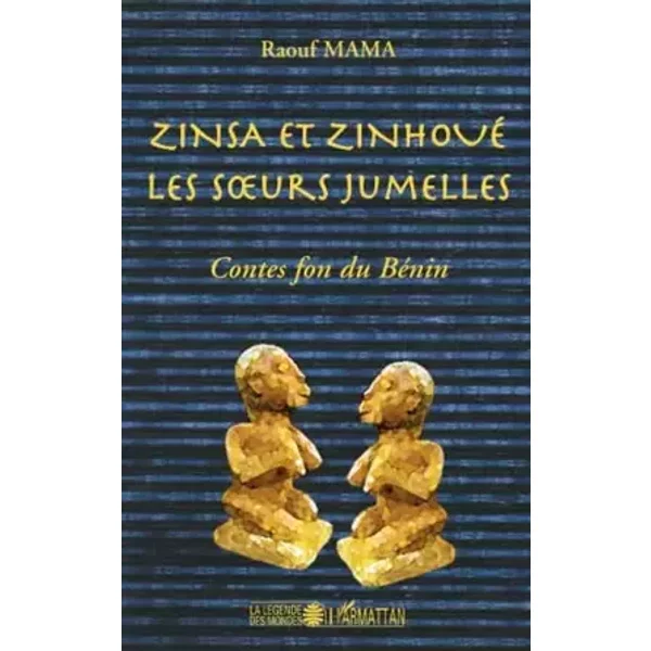 Zinsa et Zinhoué les soeurs jumelles: Contes fon du Bénin - Raouf Mama