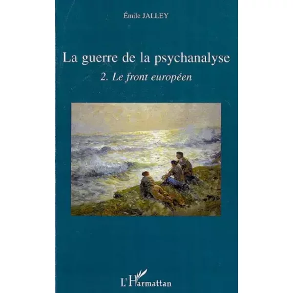 La Guerre De La Psychanalyse : Tome 2, Le Front EuropéEn - Emile Jalley-image