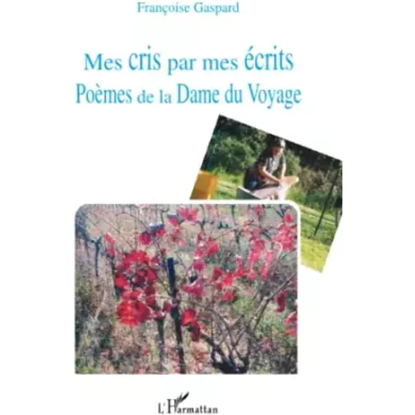 Mes Cris Par Mes éCrits: PoèMes De La Dame Du Voyage - FrançOise Gaspard-image