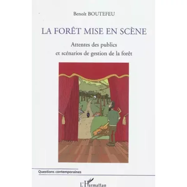 La forêt mise en scène - Benoît Boutefeu