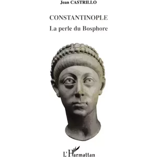 Constantinople: La perle du Bosphore - Jean Castrillo