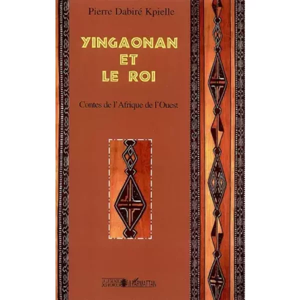 Yingaonan Et Le Roi : Contes D'afrique Et De L'ouest - Pierre Dabire Kpielle-image