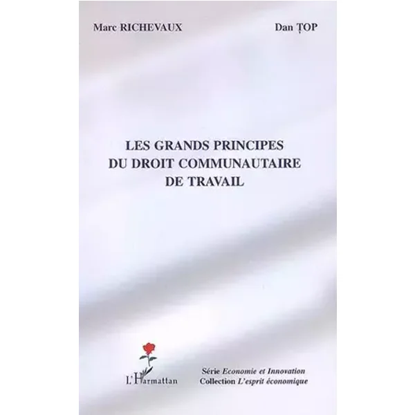 Les grands principes du droit communautaire de travail - Marc Richevaux, Dan Top