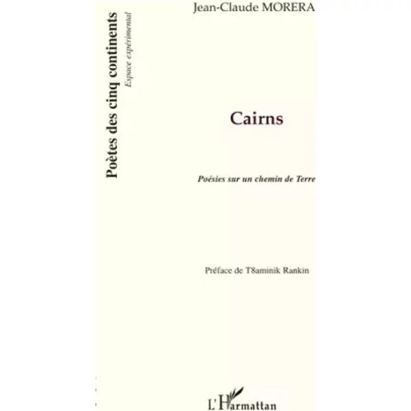 Cairns Poesies Sur un Chemin de Terre - Jean-Claude Morera, Taminik Rankin