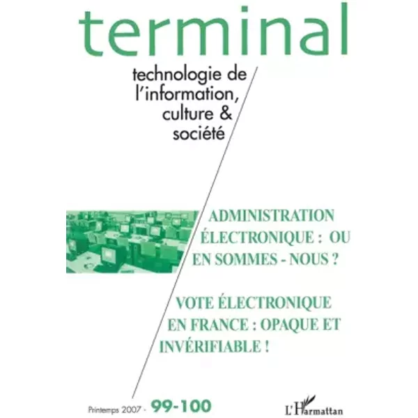 Administration électronique : où en sommes-nous ?: Vote électronique en France : opaque et invérifiable ! n°99-100