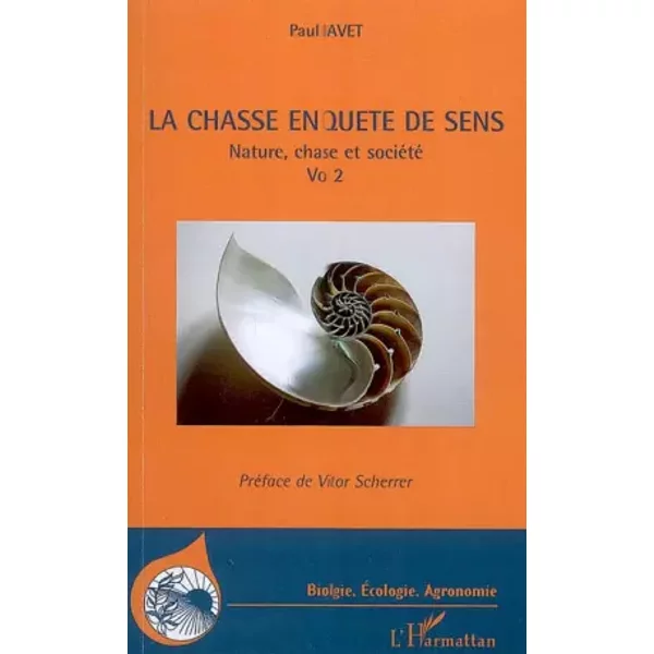 La Chasse En QuêTe De Sens : Tome 2, Nature, Chasse Et SociéTé - Paul Havet-image
