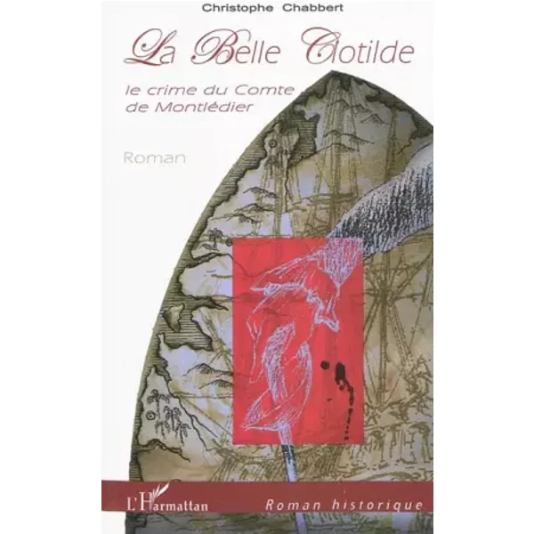 La Belle Clotilde: Le Crime Du Comte De MontléDier Roman - Christophe Chabbert-image