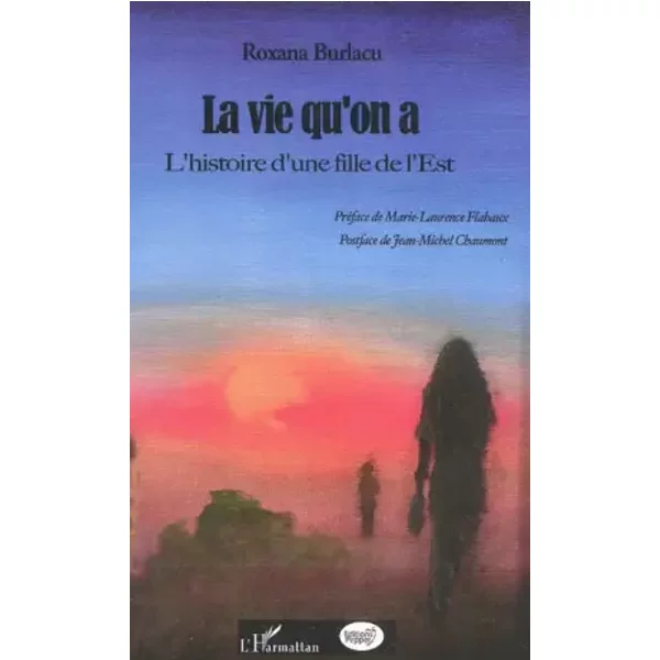 La Vie Qu'on A: L'histoire D'une Fille De L'est - Roxana Burlacu-image