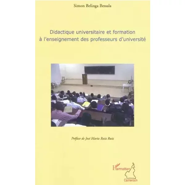 Didactique universitaire et formation à l'enseignement des professeurs d'université - Simon Belinga Bessala