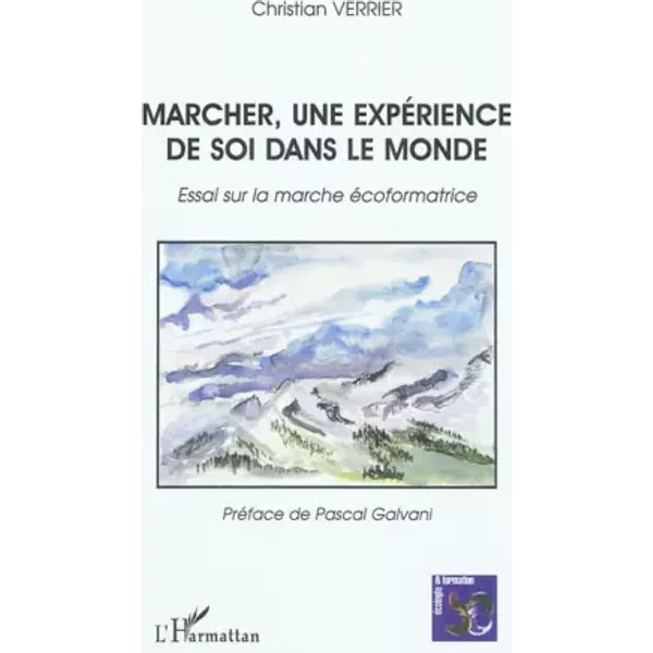 Marcher Une ExpéRience De Soi Dans Le Monde Essai Sur La Marche Ecoformatrice - Christian Verrier-image