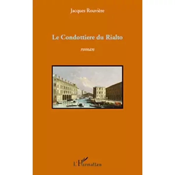 CONDOTTIERE DU RIALTO ROMAN - Jacques Rouviere
