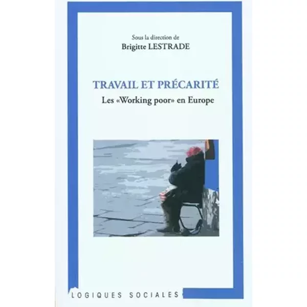 Travail et précarité: Les Working poor" en Europe" - Brigitte Lestrade