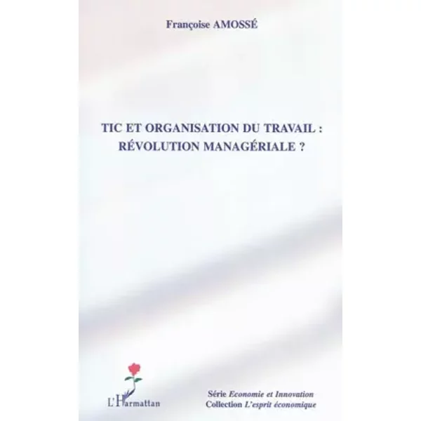 TIC et organisation du travail : révolution managériale ? - Françoise Amossé